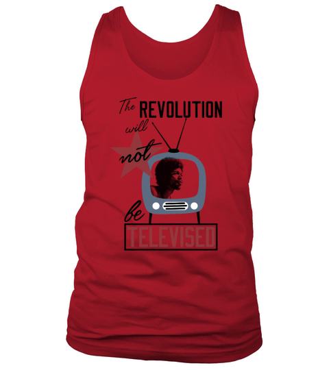 The Revolution Will Not Be Televised Tank Top Unisex