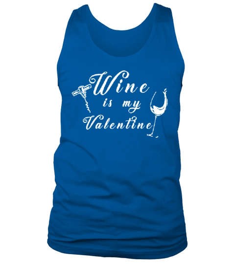 Wine Is My Valentine Tank Top Unisex