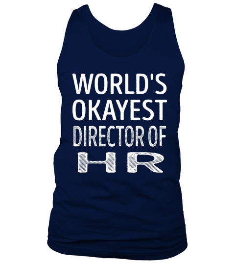 Worlds Okayest Director Of Hr Job Shirts Tank Top Unisex
