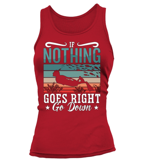 Freediving If Nothing Goes Right Go Down Freediver Tank top Woman