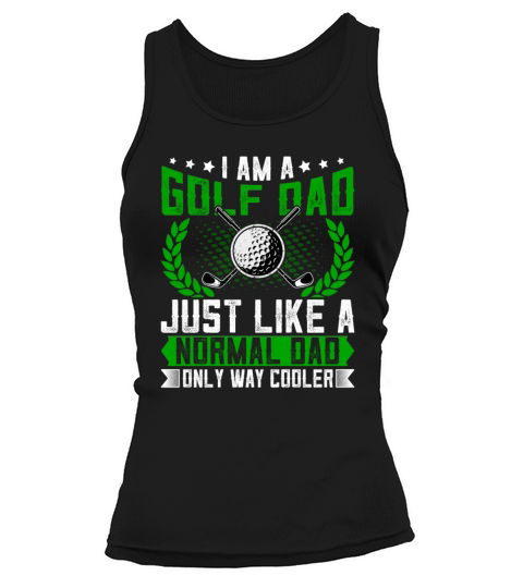 Golf Dad Just Like a Normal Dad - Funny Quotes Tank top Woman