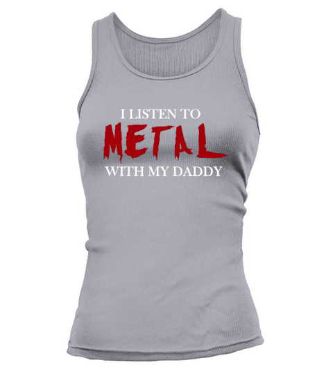 I LISTEN TO METAL WITH MY DADDY Tank top Woman