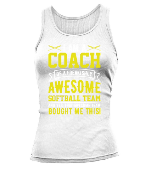 Im a Coach of an Awesome Softball Team Funny Tank top Woman