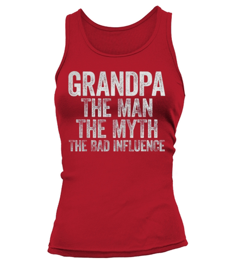 Mens Grandpa The Man The Myth The Bad Influence Tank top Woman
