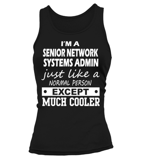 SENIOR NETWORK SYSTEMS ADMIN Cooler Tank top Woman