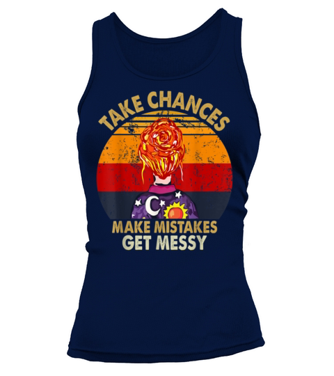 Take Chances Make Mistakes Get Messy Motivation Tank top Woman
