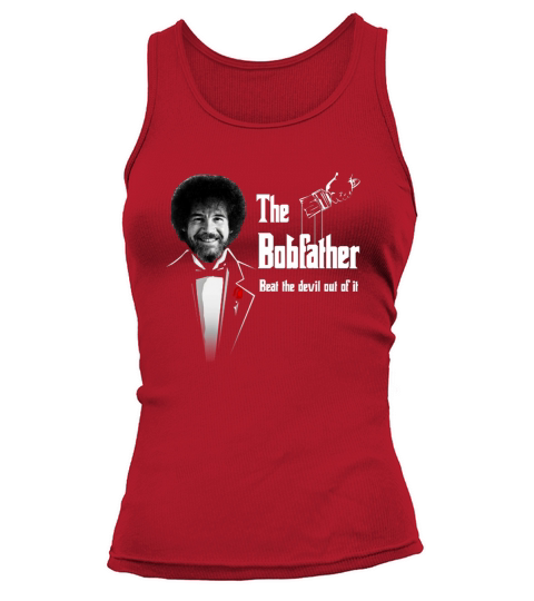 The bobfather beat the devil out of it Tank top Woman