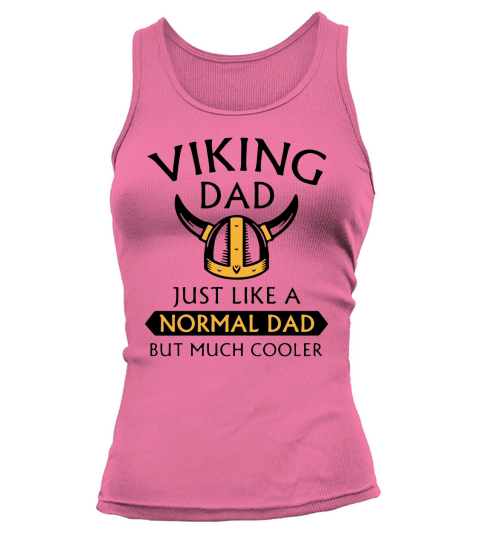 Viking dad just like a normal dad but much cooler father day shirt Tank top Woman