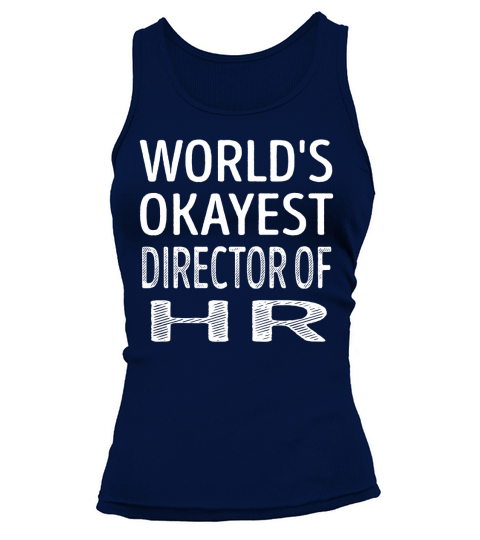 Worlds Okayest Director Of Hr Job Shirts Tank top Woman