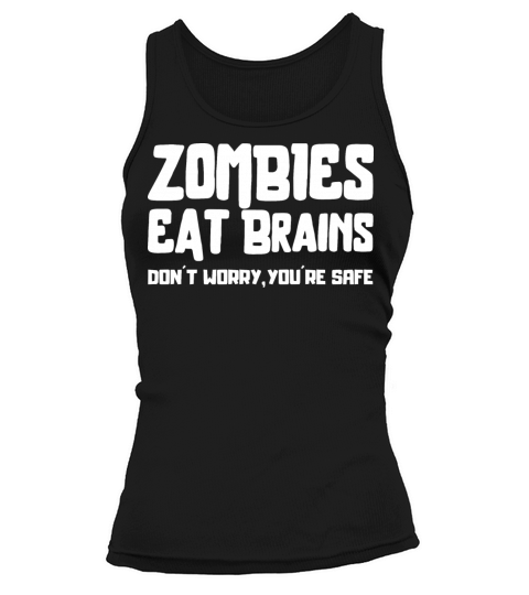 Zombies Eat Brain Sarcastic Humor Halloween Tank top Woman