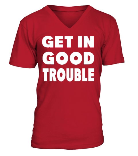 Get In Good Trouble V-Neck T-shirt