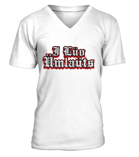 I Luv Umlauts Shirt V-Neck T-shirt