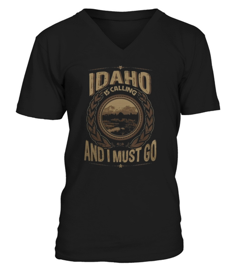 Idaho Is Calling And I Must Go T-Shirt V-Neck T-shirt