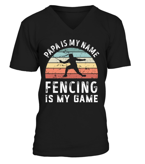 Papa is my Name Fencing is my Game Dad Fathers V-Neck T-shirt