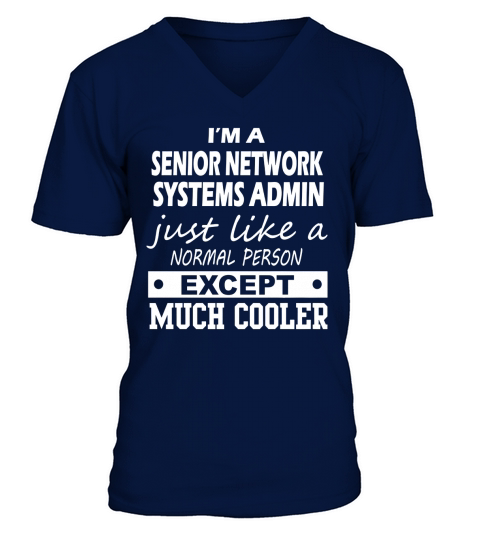 SENIOR NETWORK SYSTEMS ADMIN Cooler V-Neck T-shirt