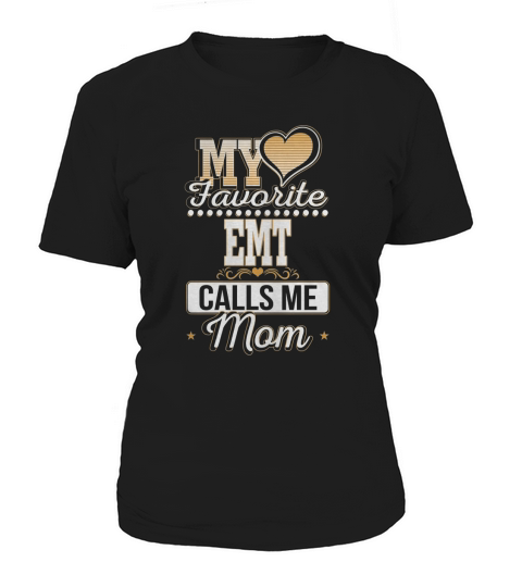 Best Family Jobs Gifts, Funny Works Gifts Ideas My Favorite EMT Calls Me Mom Women's T-Shirt