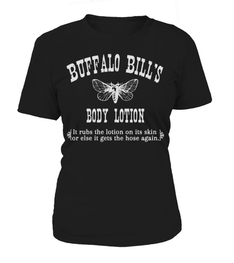Buffalo Bills Body Lotion   Silence Of The Lambs Women's T-Shirt