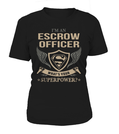 ESCROW OFFICER - WHAT IS YOUR SUPERPOWER Women's T-Shirt