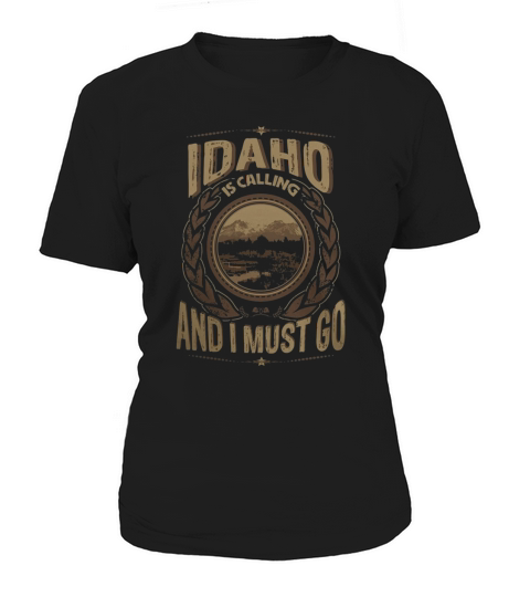 Idaho Is Calling And I Must Go T-Shirt Women's T-Shirt