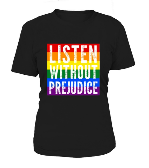 LGBT Best Gift Listen Without Prejudice Women's T-Shirt