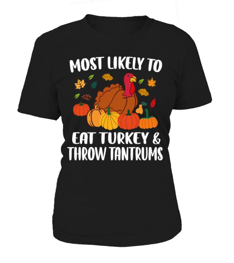 Most Likely to Matching Family Turkey Thanksgiving Women's T-Shirt