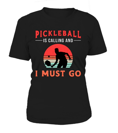 Pickleball Is Calling And I Must Go Paddle Player Women's T-Shirt