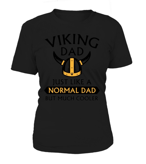 Viking dad just like a normal dad but much cooler father day shirt Women's T-Shirt