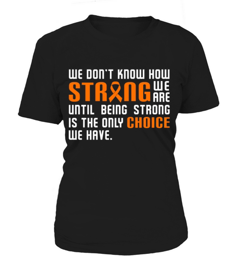 We Dont Know How Strong We are MS Support Orange Women's T-Shirt