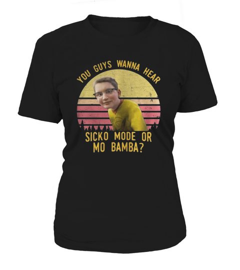 You guys wanna hear sicko mode or mo Bamba vintage shirt Women's T-Shirt