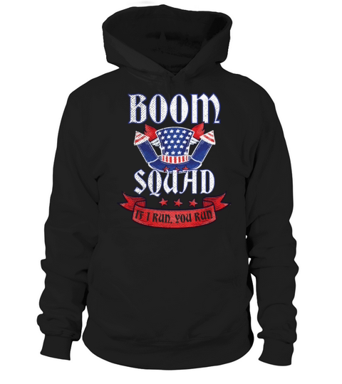 Boom Squad If I Run You Run 4th of July Hoodie Unisex