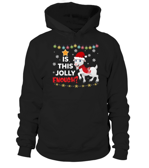 Is This Jolly Enough Funny Christmas Goat Lovers Hoodie Unisex
