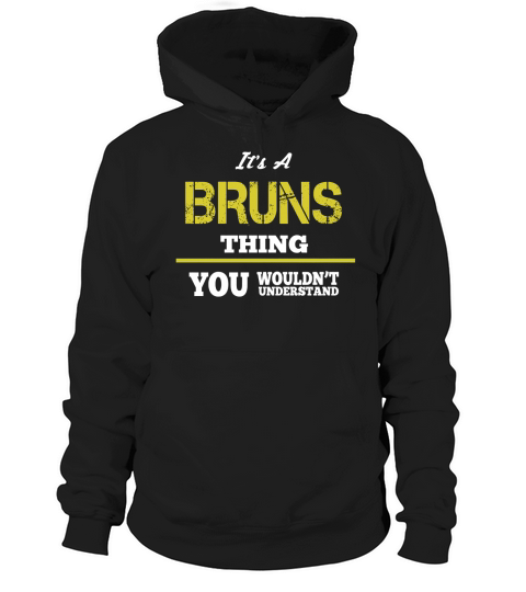 Its a Bruns Thing You Wouldnt Understand Hoodie Unisex