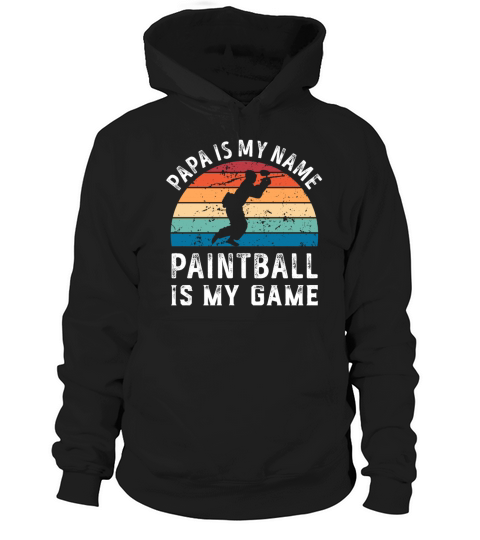 Papa is my Name Paintball is my Game Dad Fathers Hoodie Unisex
