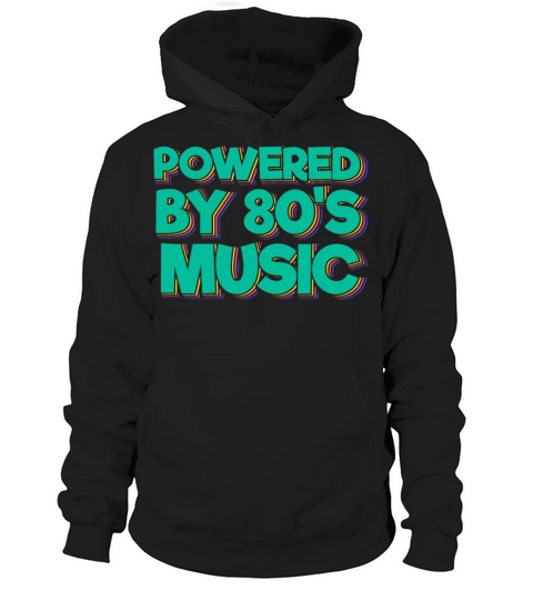Powered By 80s Music Hoodie Unisex