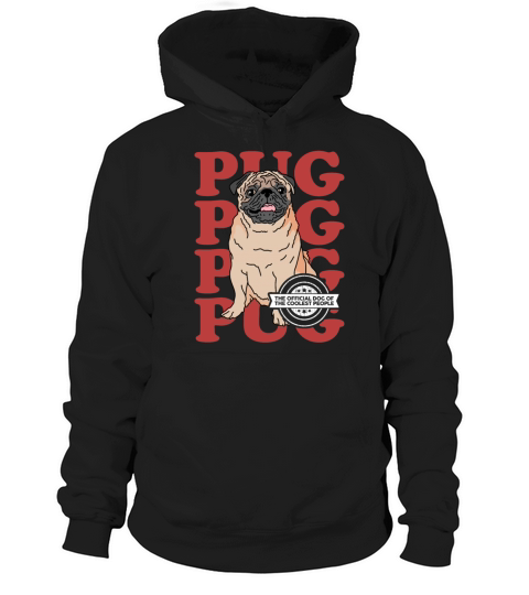 Pug Dog Of The Coolest Dogs Owner Hoodie Unisex