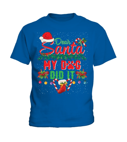 Dear Santa My Dog Did It Funny Dog Christmas Kids T-Shirt