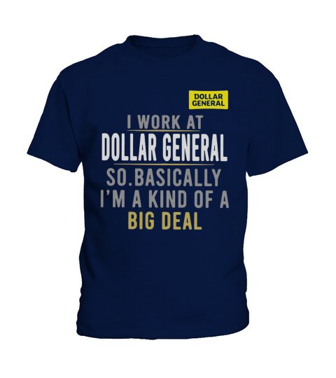 I work at dollar general so basically Im a kind of a big deal shirt Kids T-Shirt