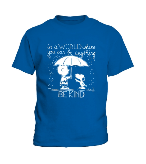 In A World Where You Can Be Anything Be Kind Snoopy And Charlie Brown Kids T-Shirt