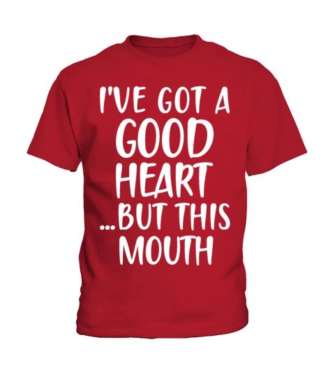 IVE GOT GOOD HEART BUT THIS MOUTH FUNNY SAYINGS Kids T-Shirt