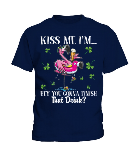 Kiss Me Im Hey You Gonna Finish That Drink Kids T-Shirt
