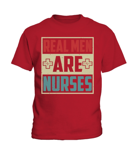 Real Men Are Nurses Funny Vinage Male Nurse Kids T-Shirt