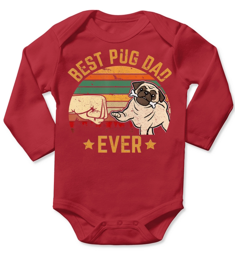 Best Pug Dad Ever Owner Lover Father Daddy Tee Dog Gifts T-Shirt Long Sleeve Baby One-Piece