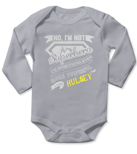 HULSEY Im Not Superhero More Powerful I Am HULSEY name gifts T Shirt Long Sleeve Baby One-Piece