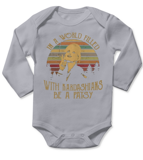 Kim Kardashian In A World Filled With Kardashians Be A Patsy Vintage Long Sleeve Baby One-Piece