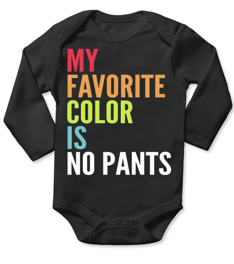 My favorite color is no pants - Ladies Flowy Tank Long Sleeve Baby One-Piece