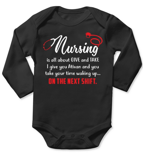 Nursing Is All About Give And Take Funny Sarcasm Long Sleeve Baby One-Piece