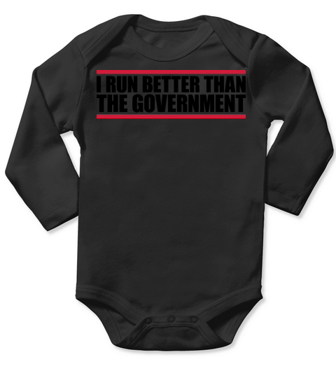 run better than government Long Sleeve Baby One-Piece