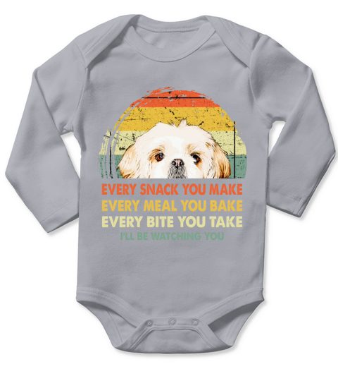 Shih Tzu Every Snack You Make Every Meal You Bake Dog Lovers 2020 Long Sleeve Baby One-Piece