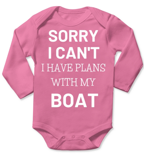 sorry i cant have plans with my boat Long Sleeve Baby One-Piece