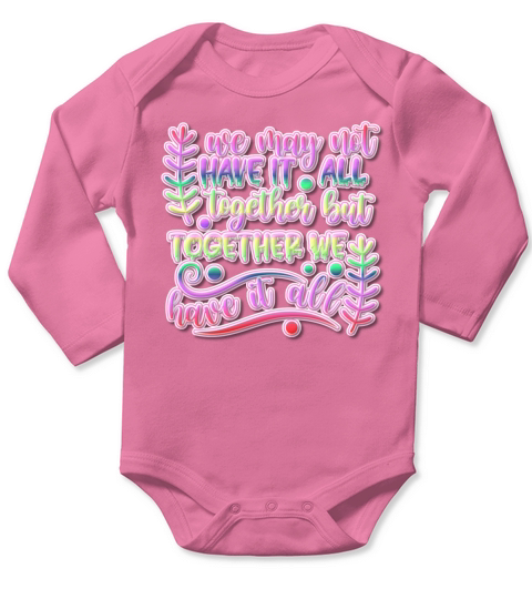 Together We Have it All Colorful Text Long Sleeve Baby One-Piece